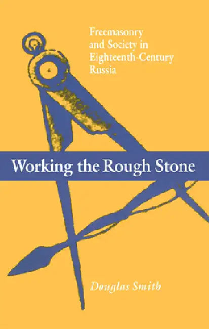 Working the Rough Stone by Douglas Smith