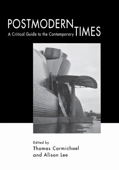 Postmodern Times by Thomas Carmichael, Alison Lee