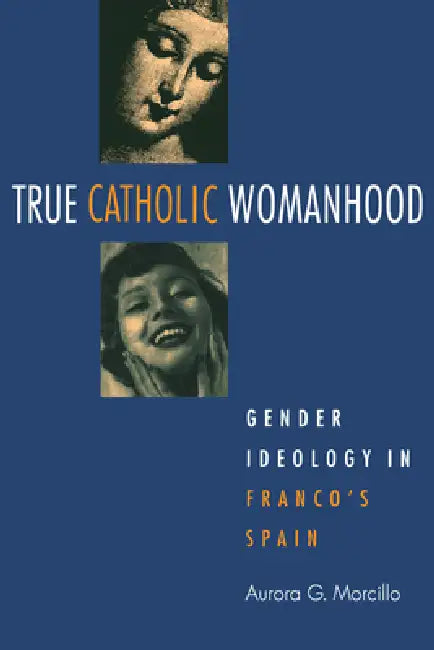 True Catholic Womanhood by Aurora Morcillo