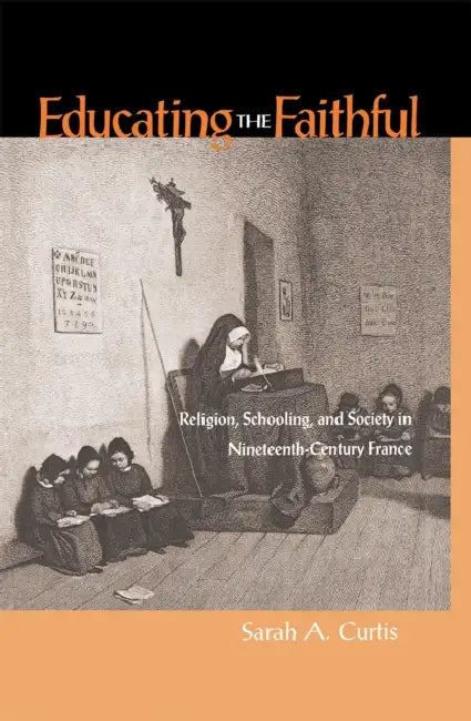 Educating the Faithful by Sarah Curtis