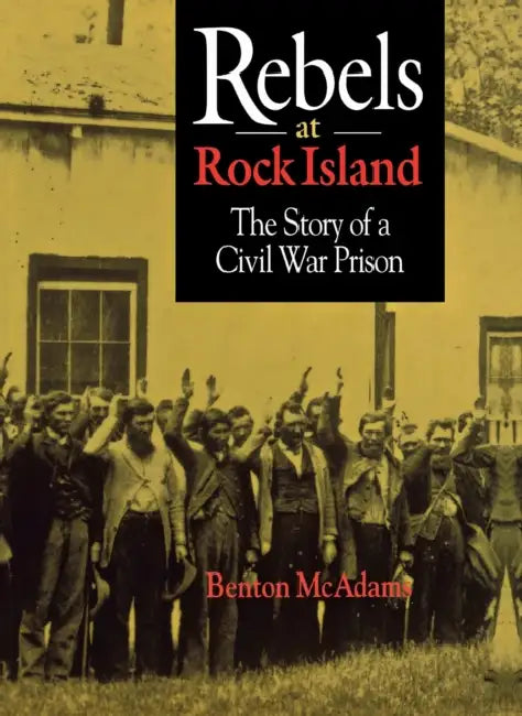 Rebels at Rock Island by Benton McAdams