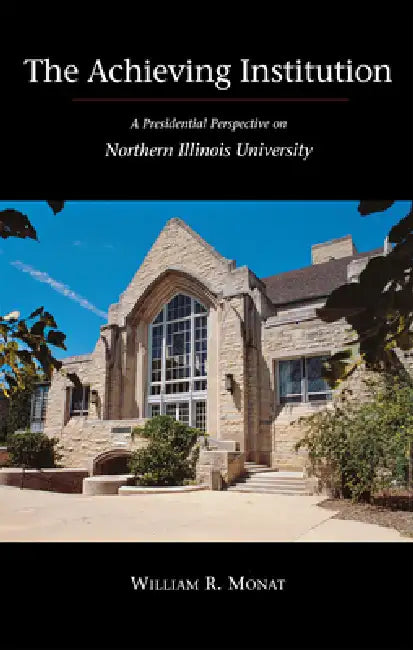 The Achieving Institution by Monat William