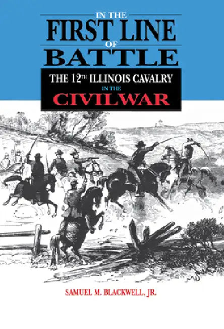 In the First Line of Battle by Samuel M. Blackwell