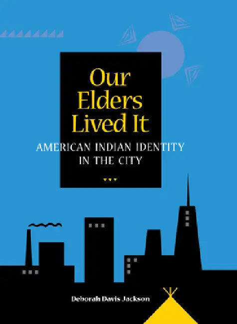 Our Elders Lived It by Deborah Davis Jackson