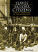 Slaves, Sailors, Citizens by Steven Ramold