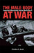 The Male Body at War: American Masculinity During World War II by Christina Jarvis