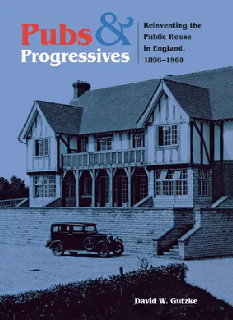 Pubs and Progressives by David Gutzke