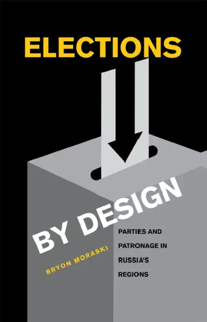 Elections by Design by Bryon Moraski