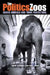 The Politics of Zoos by Jesse Donahue
