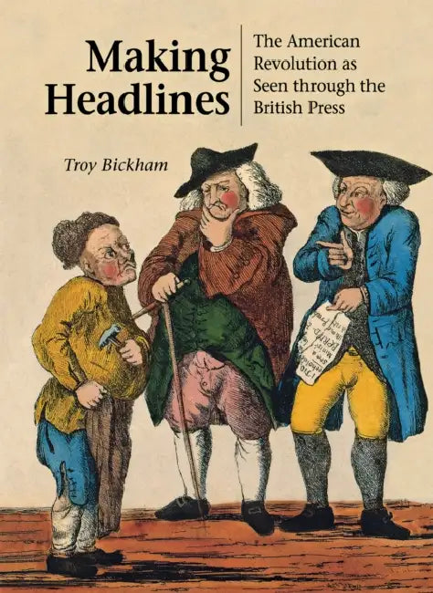 Making Headlines by Troy Bickham