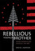 Rebellious Younger Brother: Oneida Leadership and Diplomacy, 1750-1800 by David Norton