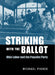 Striking with the Ballot by Michael Pierce