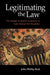 Legitimating the Law by John Phillip Reid