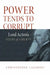 Power Tends To Corrupt by Christopher Lazarski