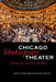 Chicago Shakespeare Theater: Suiting the Action to the Word by Regina Buccola
