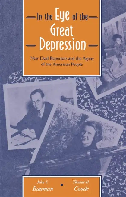 In the Eye of the Great Depression by John Bauman, Thomas Coode