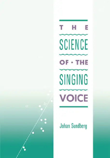 Science of the Singing Voice by Johan Sundberg