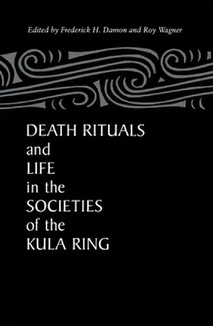 Death Rituals & Life Societies by Frederick H. Damon