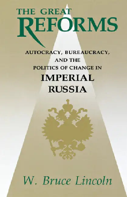The Great Reforms by W. Bruce Lincoln
