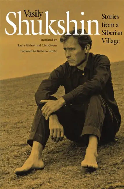 Stories from a Siberian Village by Vasily Shukshin, Laura Michael, John Givens