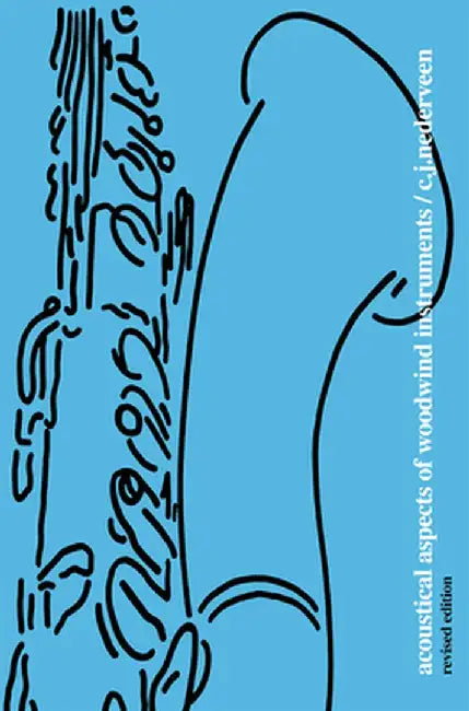 Acoustical Aspects of Woodwind Instruments, Revised Edition by C. J. Nederveen