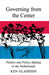 Governing from the Center: Politics and Policy-Making in the Netherlands by Ken Gladdish