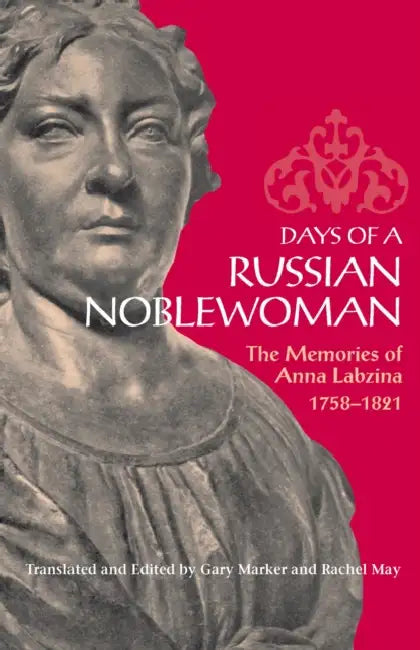 Days of a Russian Noblewoman by Anna Labzina