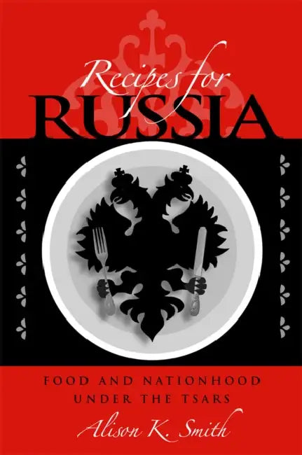 Recipes for Russia by Alison K. Smith