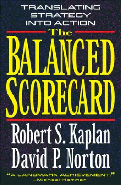The Balanced Scorecard by Robert S. Kaplan