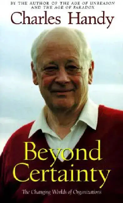 Beyond Certainty by Charles Handy