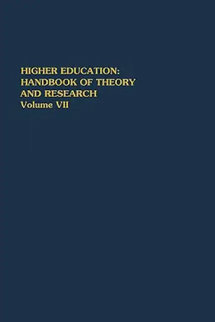 Higher Education: Handbook of Theory and Research: Volume VII by J. C. Smart