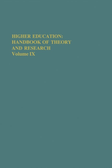 Higher Education: Handbook of Theory and Research: Volume IX by J. C. Smart