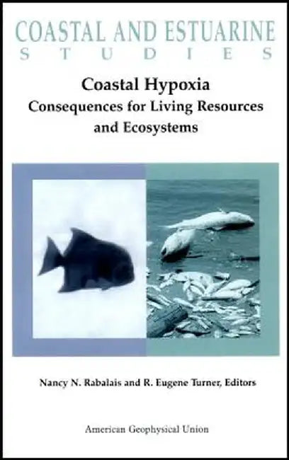 Coastal Hypoxia: Consequences for Living Resources and Ecosystems by Nancy N. Rabalais