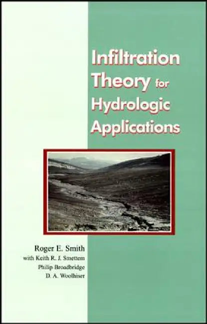 Infiltration Theory for Hydrologic Applications by Roger E. Smith
