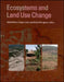 Ecosystems and Land Use Change by Editor: Ruth DeFries, Editor: Gregory Asner, Editor: Richard Houghton
