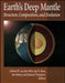 Earth's Deep Mantle: Structure, Composition, and Evolution by Robert D. Van Der Hilst