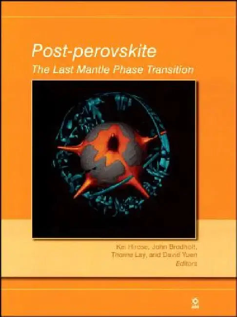 Post-Perovskite: The Last Mantle Phase Transition by Kei Hirose