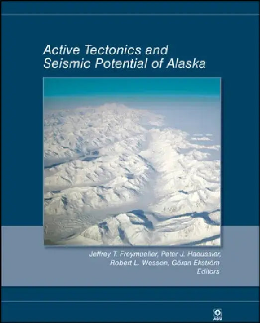 Active Tectonics and Seismic Potential of Alaska by Jeffrey T. Freymueller