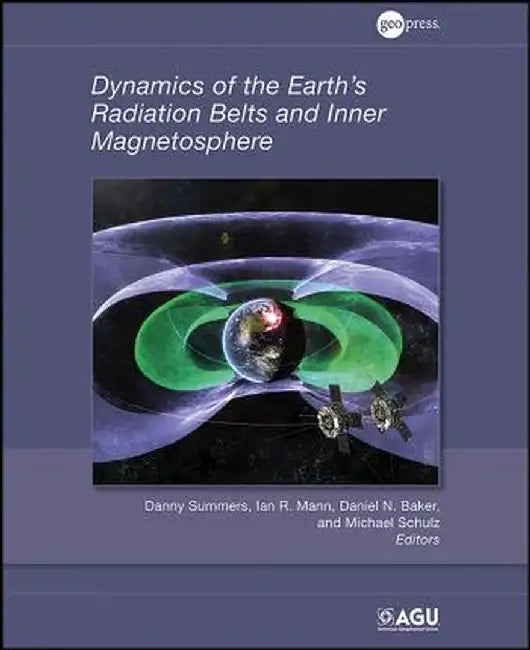 Dynamics of the Earth's Radiation Belts and Inner Magnetosphere by Danny Summers
