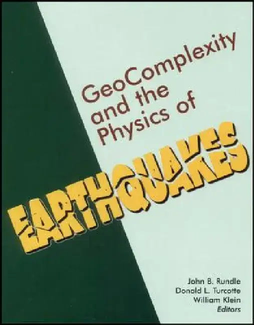 Geocomplexity and the Physics of Earthquakes by John B. Rundle