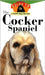 The Cocker Spaniel: An Owner's Guide to a Happy Healthy Pet by Judith P. Iby