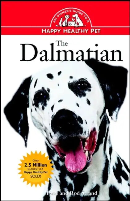 Dalmatian: An Owner's Guide to a Happy Healthy Pet by Patti Strand