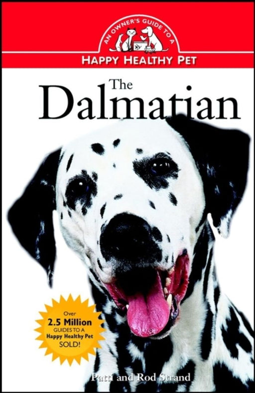 Dalmatian: An Owner's Guide to a Happy Healthy Pet by Patti Strand