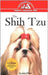 The Shih Tzu: An Owner's Guide to a Happy Healthy Pet by Jo Ann White