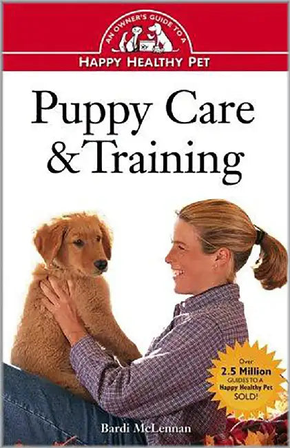 Puppy Care And Training: An Owner's Guide to a Happy Healthy Pet by Bardi McLennan