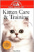 Kitten Care And Training: An Owner's Guide to a Happy Healthy Pet by Amy D. Shojai