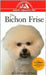 The Bichon Frise: An Owner's Guide to a Happy Healthy Pet by Mary Vogel, Kathie D. Vogel