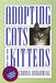 Adopting Cats and Kittens: A Care and Training Guide by Connie Jankowski