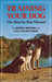 Training Your Dog: The Step-By-Step Manual by Joachim Volhard
