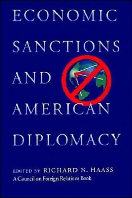 Economic Sanctions and American Diplomacy by Richard N. Haass